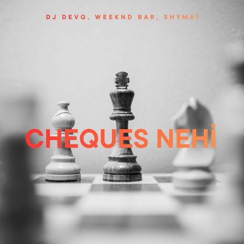 Cheques Nehi Weeknd Bar MP3 Download