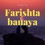 Farishta Banaya - Weeknd Bar Song Download